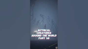 Mythical creatures around the world | Part 38 #mythology #mythic #folklore #urbanlegends #creatures