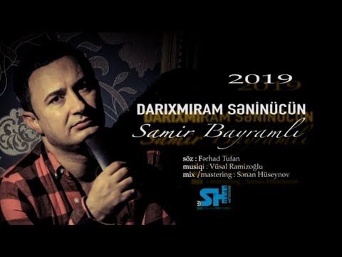 Samir Bayramli - Darixmiram senincun (Şer) 2019