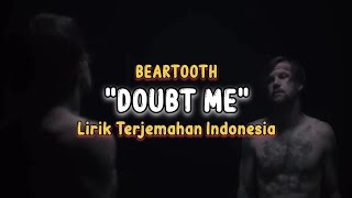 BEARTOOTH - Doubt Me || Lirik Terjemahan Indonesia