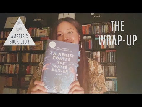 AMERIE'S BOOK CLUB NOV. 2019 WRAP-UP | The Water Dancer by Ta-Nehisi Coates