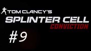Splinter Cell - Conviction Walkthrough with Commentary Part 9 - The Impatient