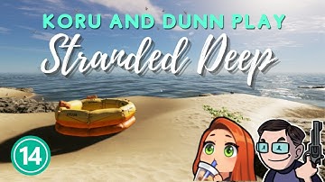 Stranded Deep Sundays with @dhdunn [PART 14]