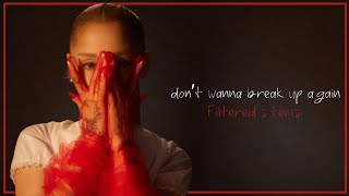 Dont Wanna Break Up Again - Ariana Grande Filtered Stems