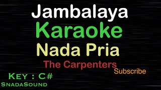 Jambalaya ( On The Bayou ) - The Carpenters|KARAOKE NADA PRIA​⁠ -Male-Cowok-Laki-laki@ucokku