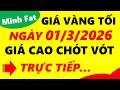 Giá vàng hôm nay ngày 01/3/2026 - giá vàng 9999, vàng sjc, vàng nhẫn 9999,...