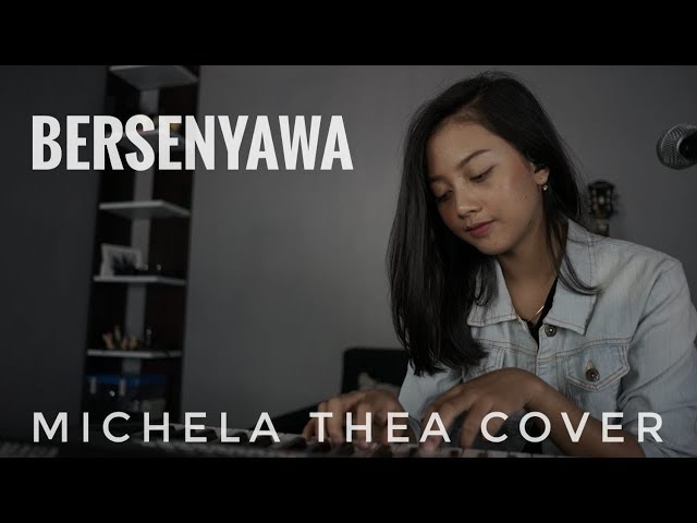BERSENYAWA ( DENGARKAN DIA ) - MICHELA THEA COVER class=