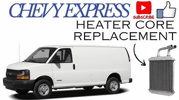 2003-2017 Chevy Express Heater Core Replacement