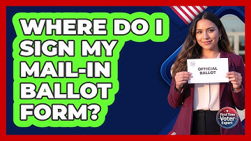 Where Do I Sign My Mail-In Ballot Form?