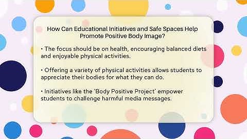 How Can Educational Initiatives and Safe Spaces Help Promote Positive Body Image?