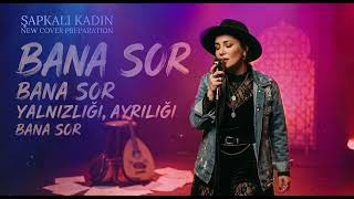 Ferdi Tayfur - Bana Sor - Uykusuz Gecelerin Sabahını Bana Sor... 🎙️ Şapkalı Kadın Cover ✨