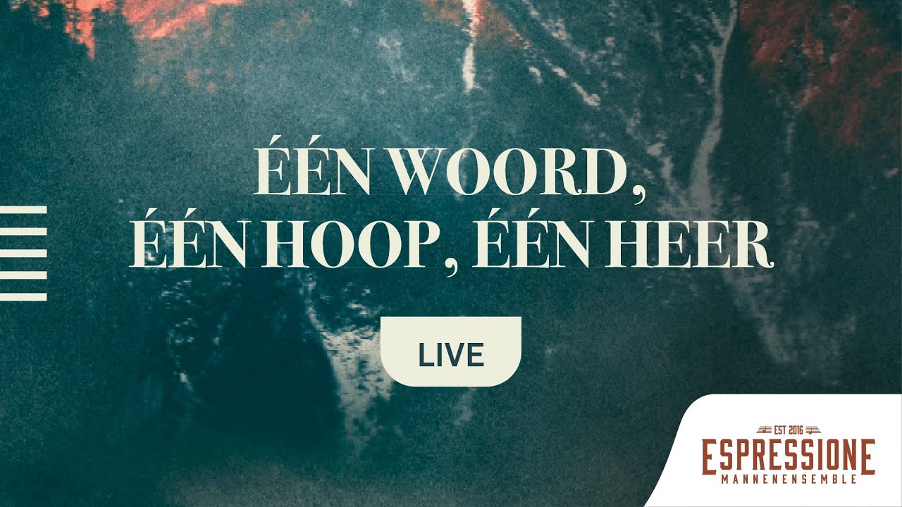 Één Woord, één hoop, één Heer | Mannenensemble Espressione