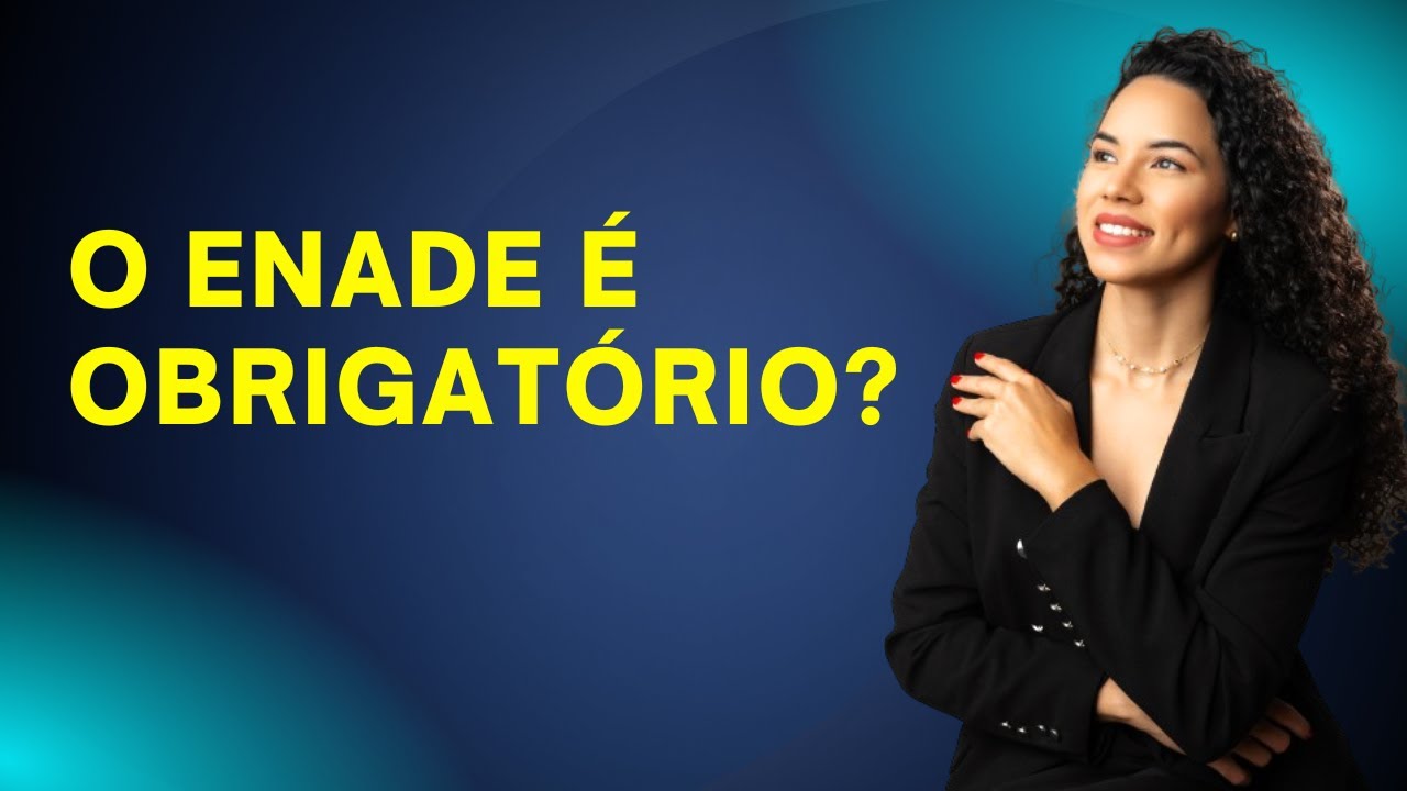 O ENADE é obrigatório para o estudante?