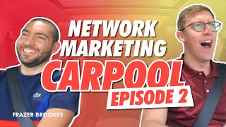 Network Marketing Carpool - Episode 2