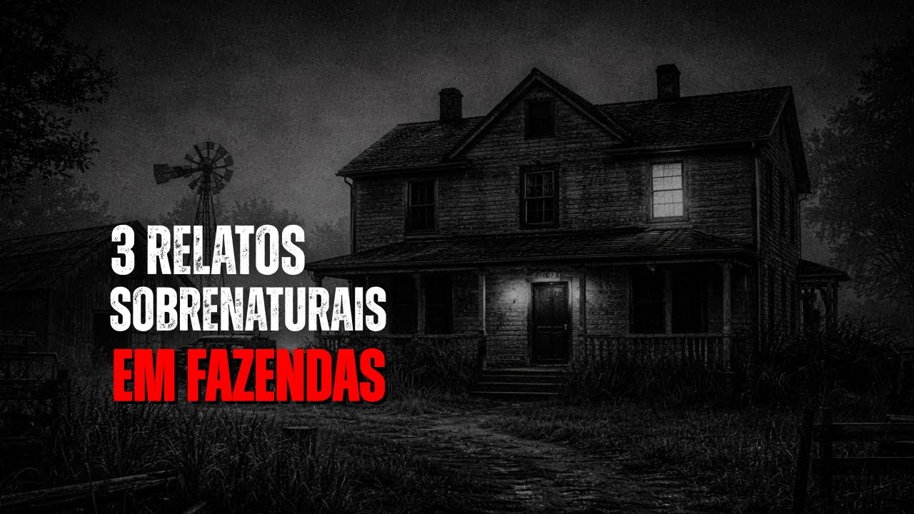 3 RELATOS SOBRENATURAIS EM FAZENDAS l Histórias de terror