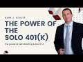 The Power of the Solo 401k | Mark J Kohler LIVE|
