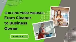 Shifting Your Mindset: From Cleaner to Business Owner