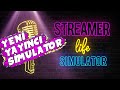 YENİ YAYINCI SIMULATOR OYUNU ÇIKTI // 1.BÖLÜM | STREAMER LIFE SIMULATOR !!