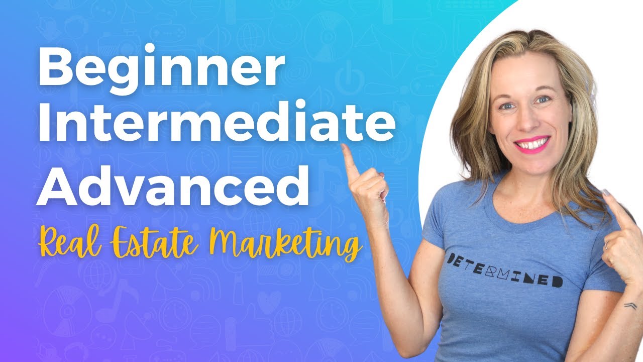 Real Estate Marketing 2021 Beginner, Intermediate & Advanced