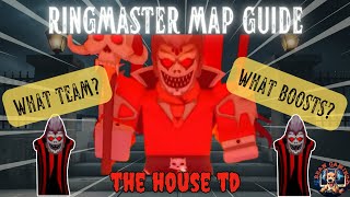 RINGMASTER MAP GUIDE!!  - THE HOUSE TD