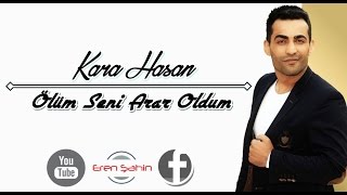 Kara Hasan - Ölüm Seni Arar Resimi