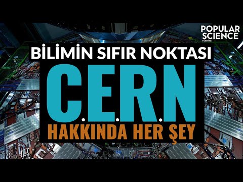 CERN Hakkında Her Şey | Popular Science Türkiye
