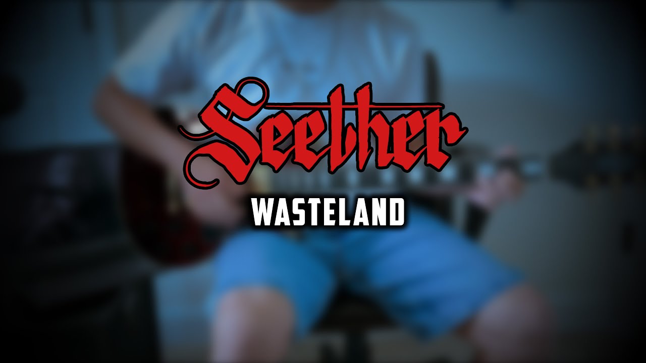 Seether - Wasteland (Guitar Cover)