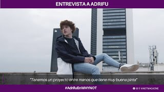 Entrevista a Adrifu: "Tenemos un proyecto entre manos que tiene muy buena pinta" - Why Not Magazine