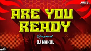 ARE YOU READY DJ NAKUL X DJ JIVAN