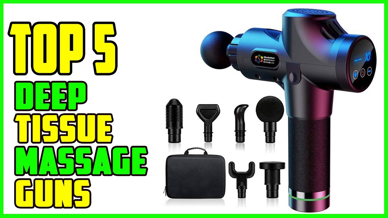 Top 5 Best Deep Tissue Massage Guns 2023 Top Massage Gun Reviews Youtube