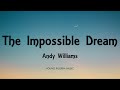 Andy williams  the impossible dream lyrics