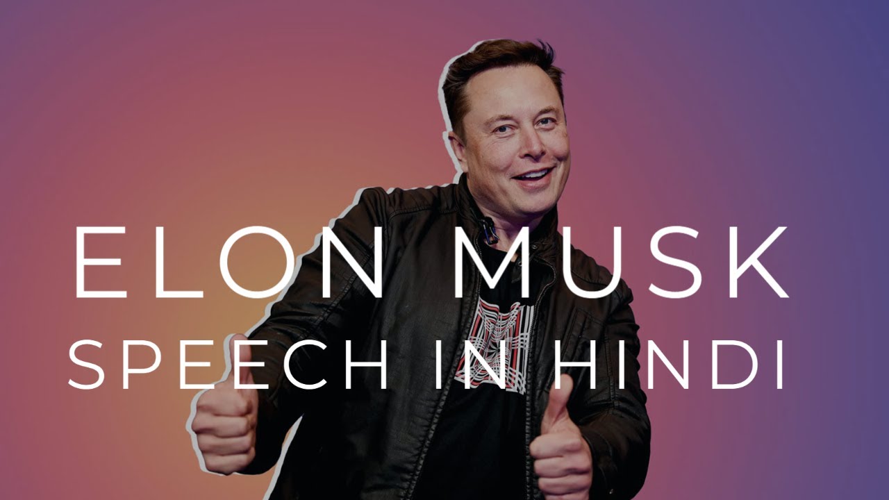 Elon Musk Speech in Hindi - YouTube