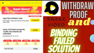 Binding Failed Snack Video problem Bind Invitation Code Solution And Snake Video Withdraw Proof