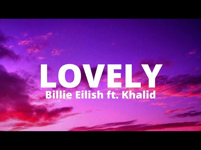Billie Eilish   lovely Lyrics ft  Khalid class=