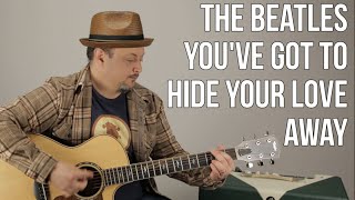 Video thumbnail of "The Beatles You've Got To Hide Your Love Away Guitar Lesson + Tutorial"