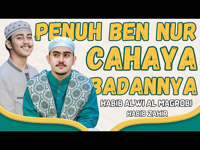 Habib Alwi Al Maghrobi Feat Habib Zahir - Penuh Ben Nur Cahaya Bedhennah class=