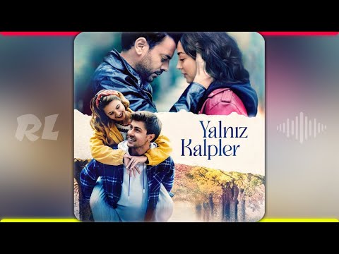 Yalnız Kalpler - Jenerik | Dizi Müziği