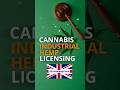 Cannabis Industrial Hemp Licencing | UK #licenseapplication #industrialhemp #cannabiseducation