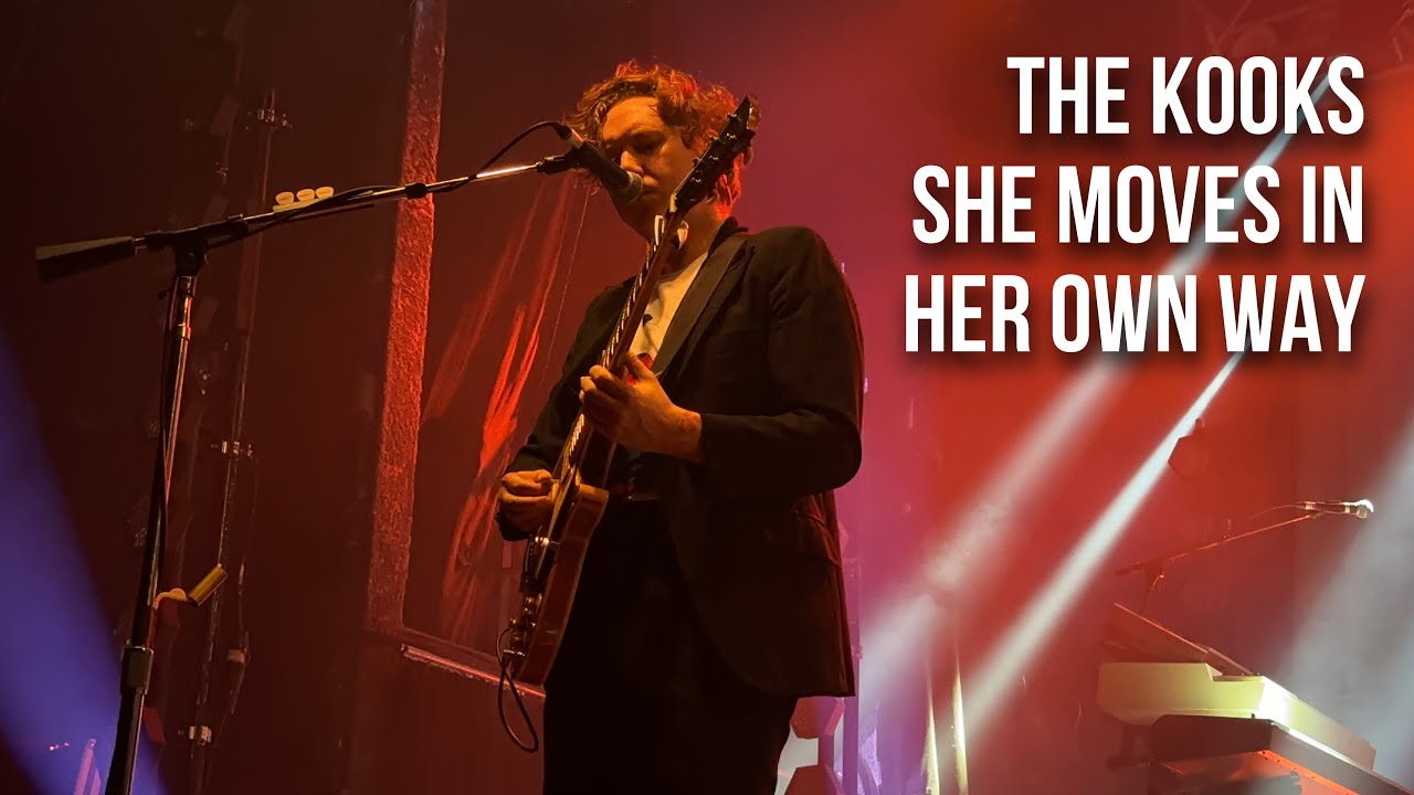 the kooks she moves in her own way