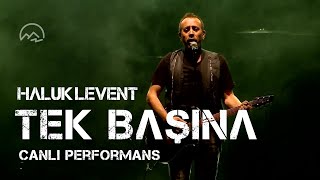Haluk Levent - Tek Başına (Canlı)