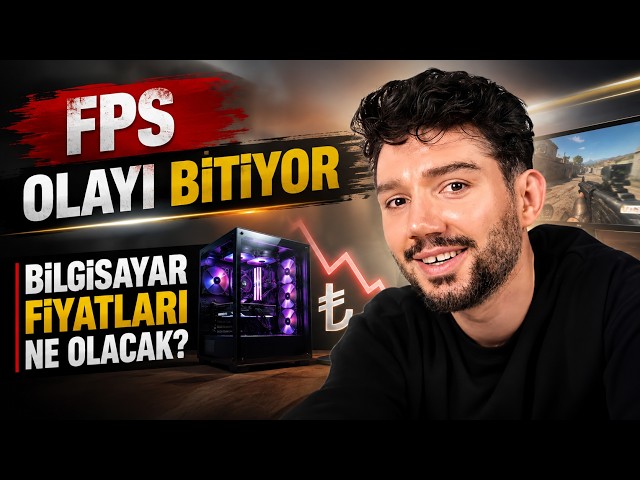 FPS Olayı Bitiyor | BİLGİSAYAR FİYATLARI NE OLACAK?
