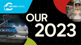 Our 2023: The Metro Tunnel Project