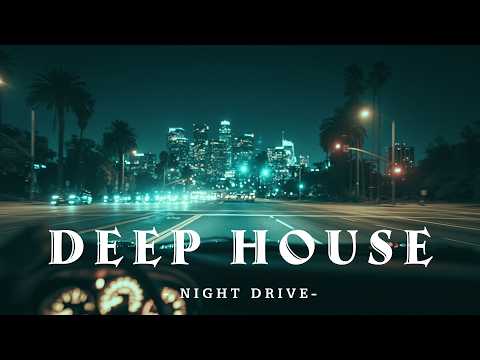 Best of DEEP HOUSE [2026] | Chill City Night & Late Night Drive #9