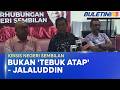 KRISIS NEGERI SEMBILAN | Tindakan Kami Bukan 'Tebuk Atap' - Jalaluddin (BU)