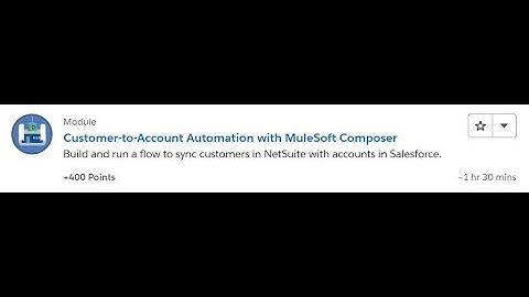 Customer to Account Automation with MuleSoft Composer [Salesforce Trailhead Answers]