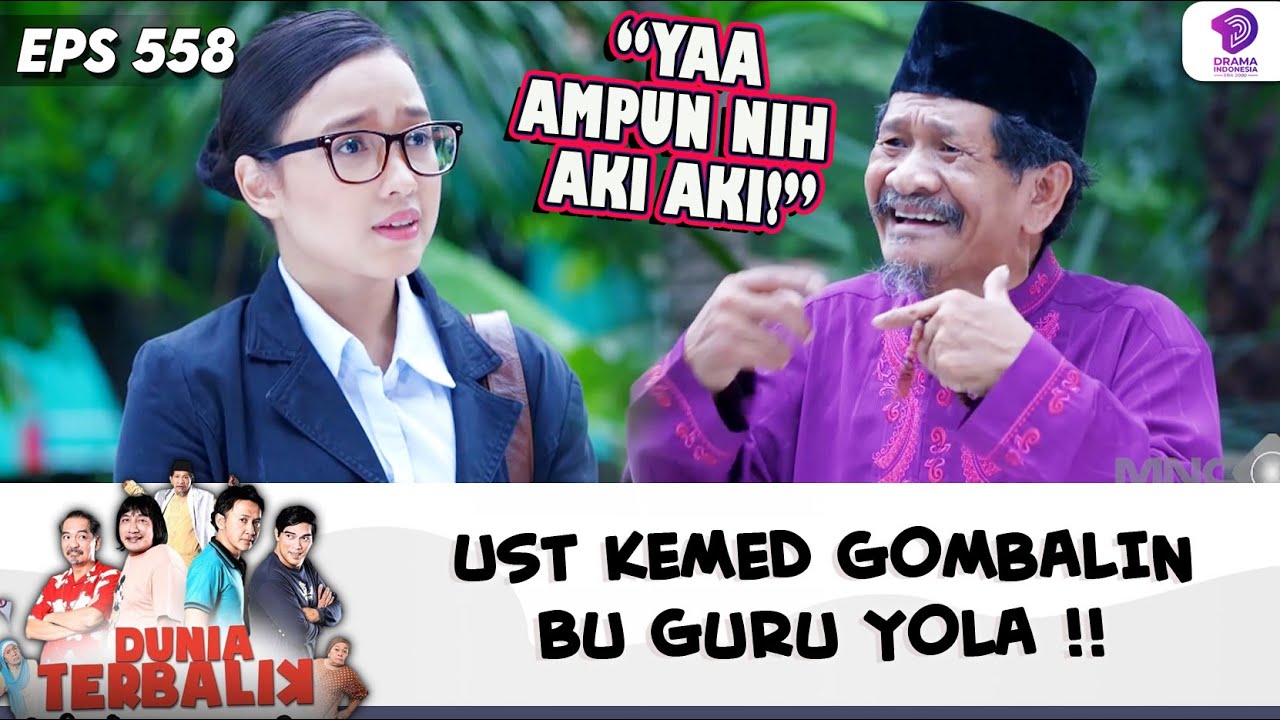 GA INGET UMUR ! UST KEMED GOMBALIN BU GURU YOLA !! | DUNIA TERBALIK | EPS 558 (8/9)