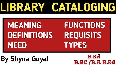 LIBRARY CATALOGUE |Meaning Need Purpose Types of Catalogue|B.Ed Notes| B.Sc/B.A B.Ed| Shyna Goyal