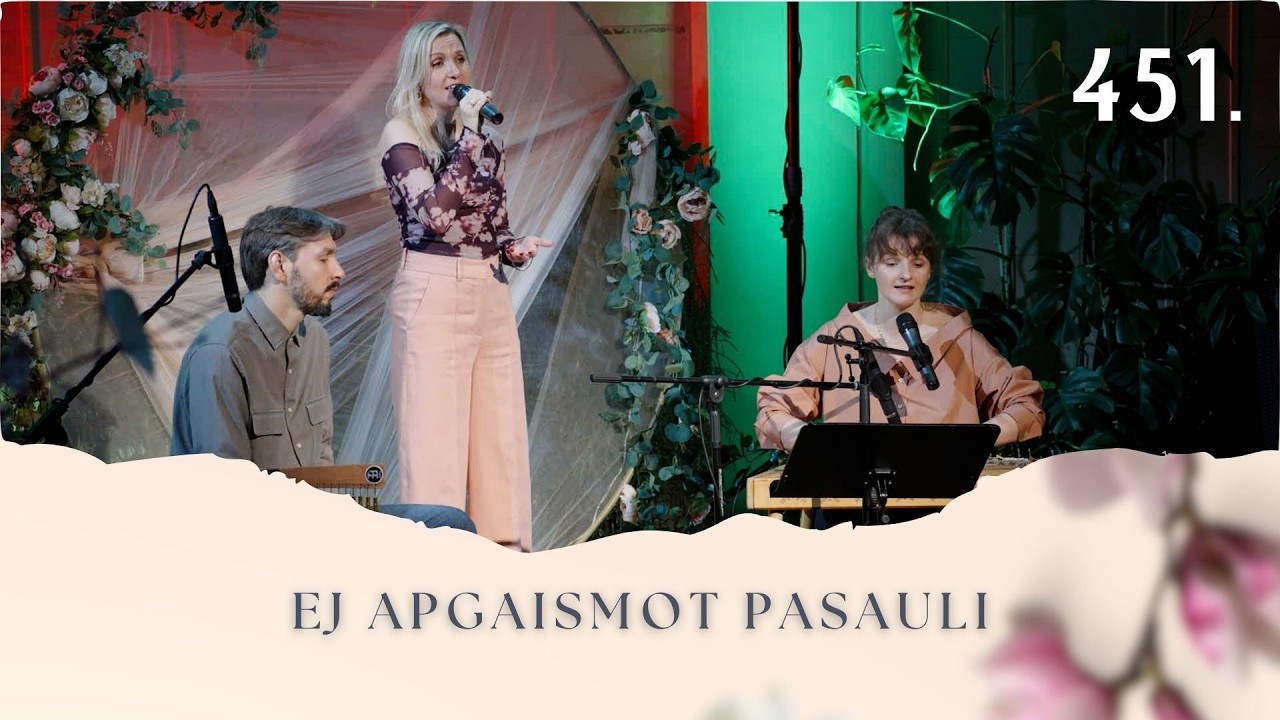 EJ APGAISMOT PASAULI (no pasākuma 