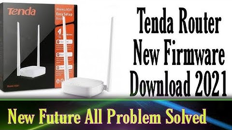 Tenda N301 New Firmware Download 2021 New update New Future All Problem Solved By Awan Wifi Network