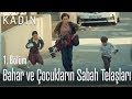 Bahar ve çocukların sabah telaşları - Kadın 1. Bölüm