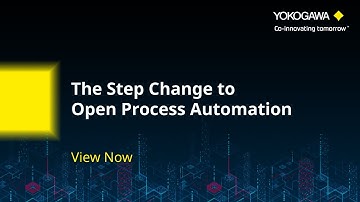 The Step Change to Open Process Automation